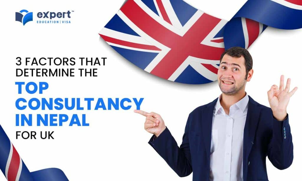 Factors that determine the Top Consultancy in Nepal for UK