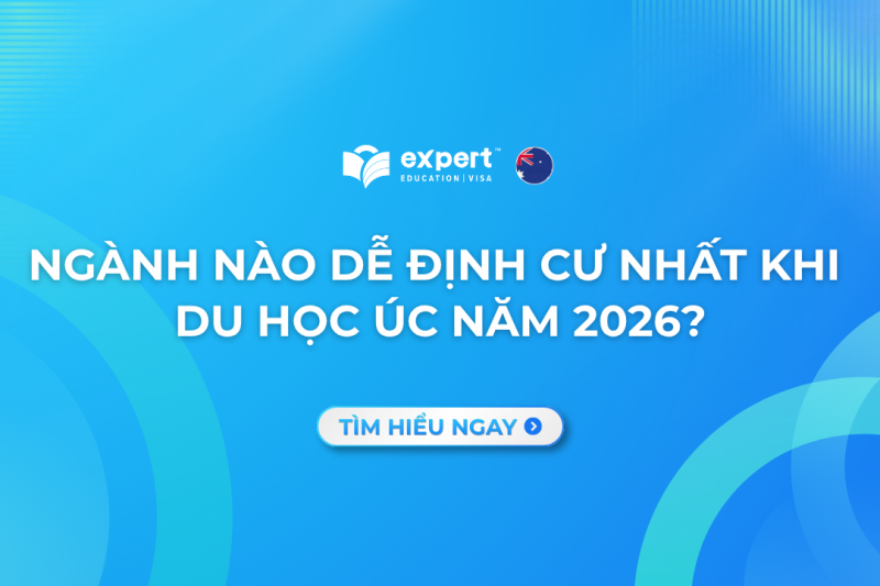 Ngành Nào Dễ Định Cư Nhất Khi Du Học Úc Năm 2026