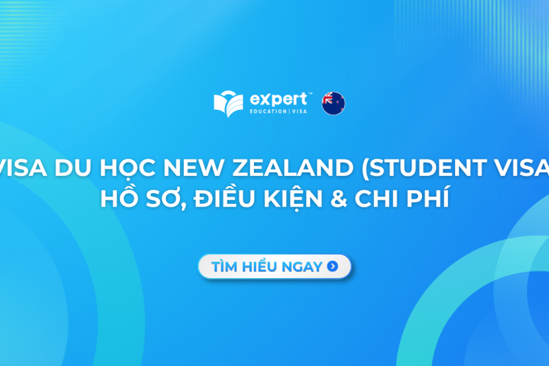 Visa du học New Zealand (Student Visa): Hồ sơ, Điều kiện & Chi phí