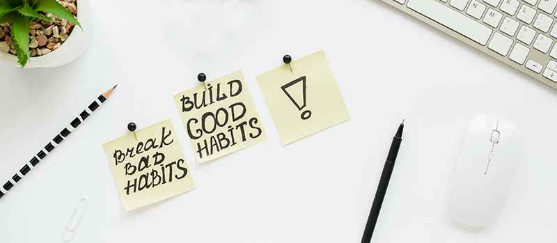 Get rid of bad habits