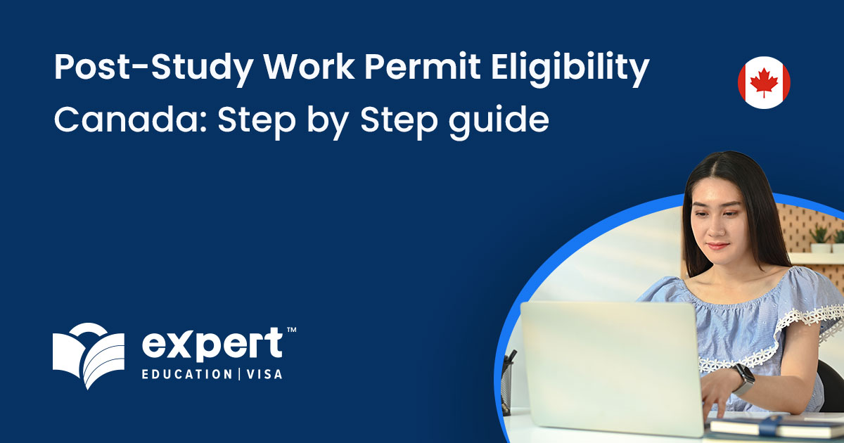 Post Graduate Work Permit Eligibility Canada Step-by-Step guide