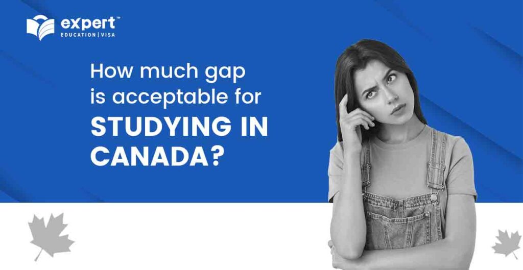How much gap is acceptable for study in Canada